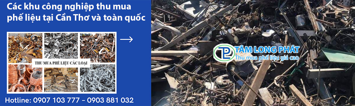 Các khu công nghiệp thu mua phế liệu tại Cần Thơ và toàn quốc