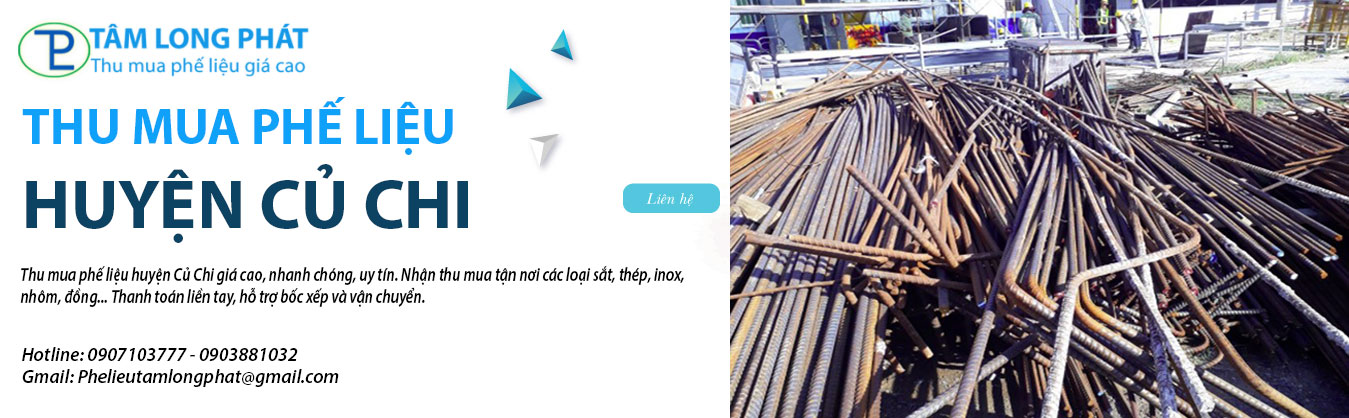 Thu mua phế liệu Củ Chi tận nơi, giá cao, chất lượng
