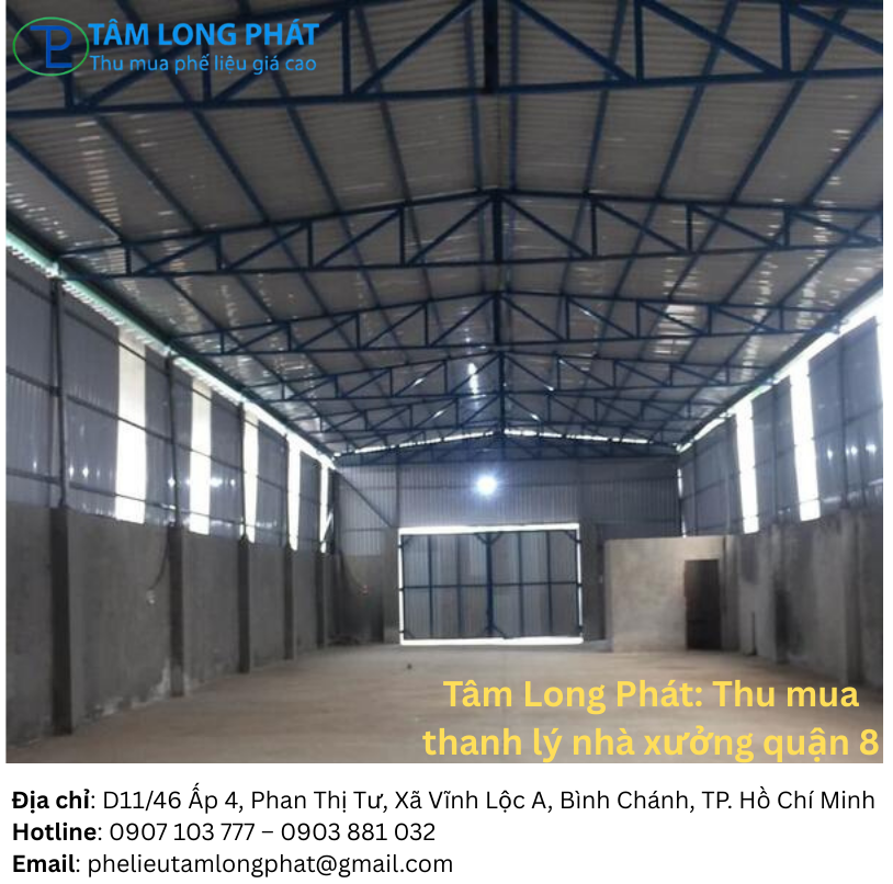 Tâm Long Phát: Thu mua thanh lý nhà xưởng quận 8